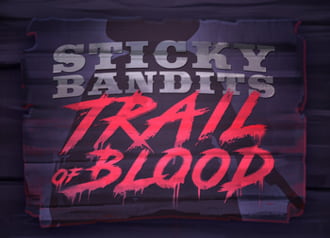 Sticky Bandits Trail of Blood